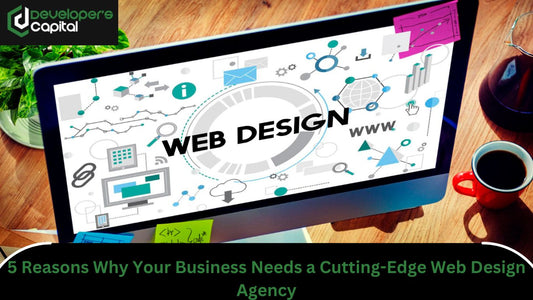 Discover 5 compelling reasons why your business needs a cutting-edge web design agency to stay ahead, boost SEO, and enhance user experience for greater success.