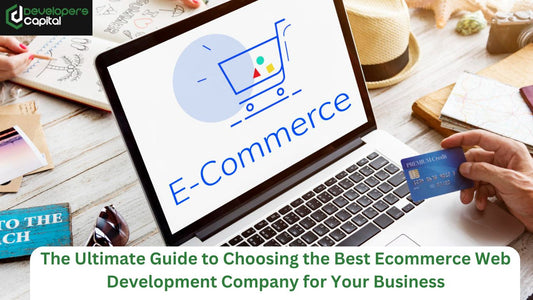 Discover the ultimate guide to selecting the best ecommerce web development company. key factors and expert tips to make the perfect choice for your business success.