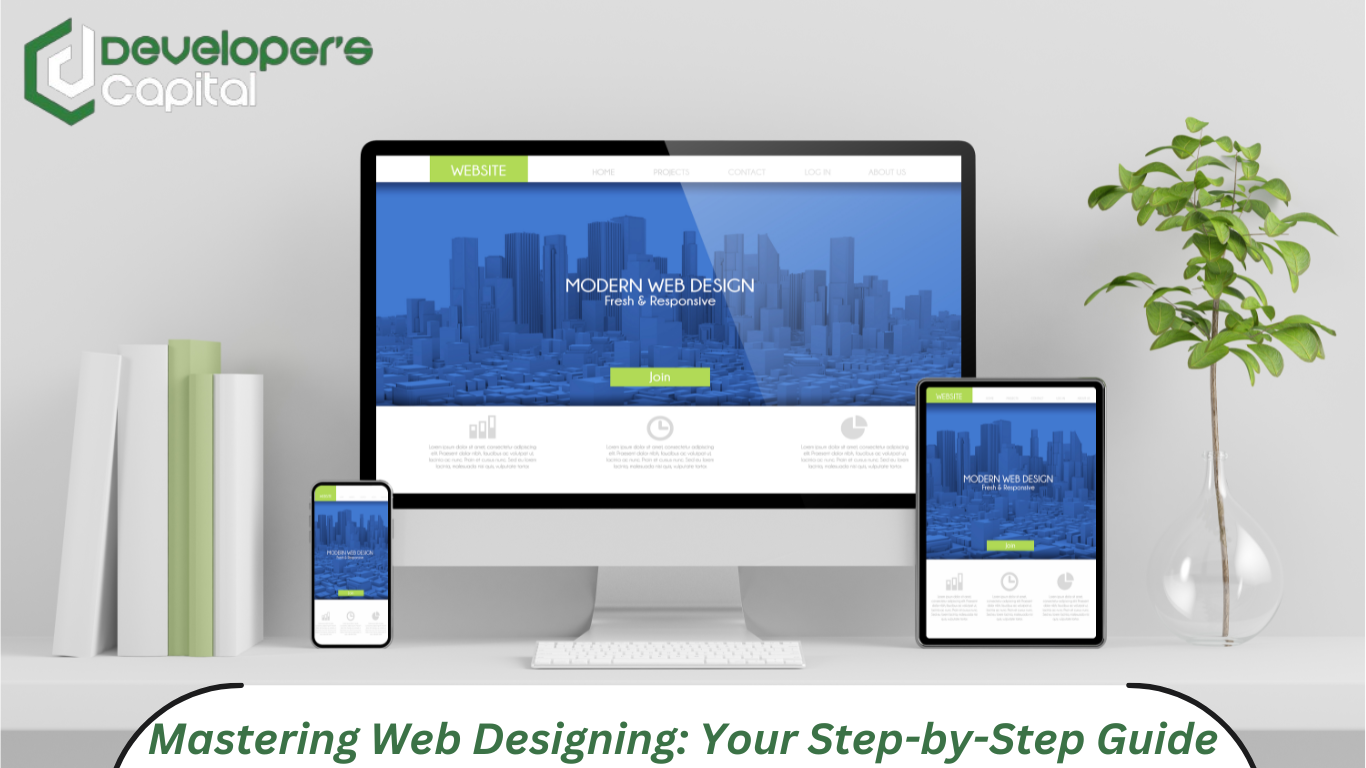 Mastering Web Designing: Your Step-by-Step Guide – Developers Capital Net