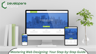 Mastering Web Designing: Your Step-by-Step Guide
